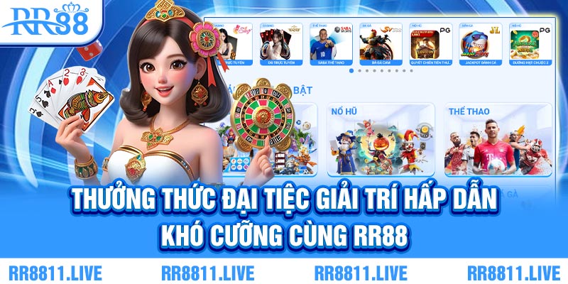 Thưởng thức đại tiệc giải trí hấp dẫn khó cưỡng cùng RR88